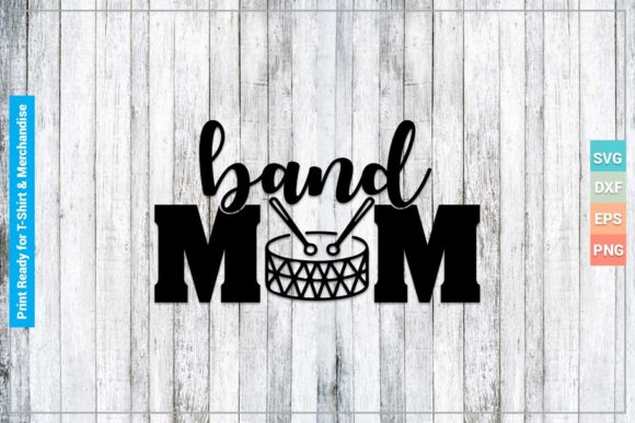 BAND MOM SVG Cricut Files for Crafts and Graphics