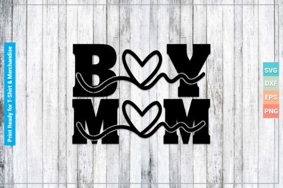BOY MOM SVG Cricut Files for Crafts and Graphics