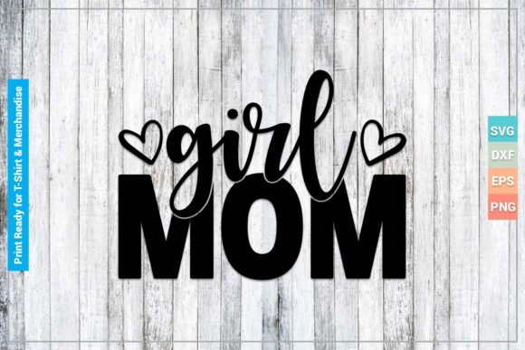 GIRL MOM SVG Cricut Files for Crafts and Graphics