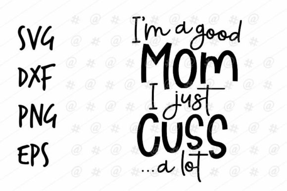 Good Mom SVG for Crafts and Graphics