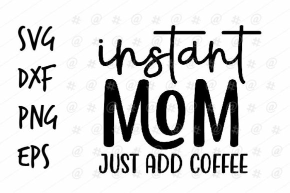 Instant Mom SVG for Crafts and Graphics