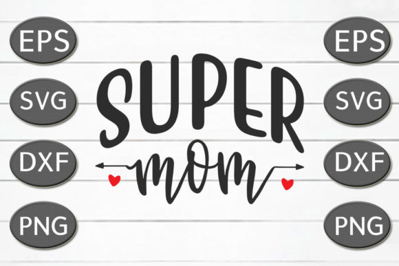 Mom Svg Design Super Mom for Crafts and Graphics
