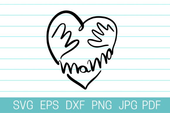 Mom SVG, Mama SVG, Heart SVG: A Versatile Graphic Design Asset for Crafts