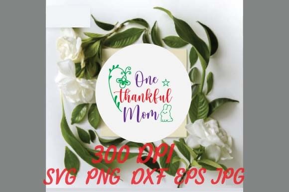 One Thankful Mom Svg Bundle for Crafts and Graphics