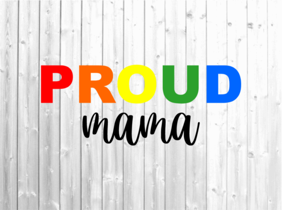 Proud Mama Svg - LGBTQ Svg - Mom Svg for Crafts and Graphics