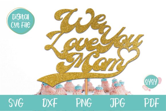 We Love You Mom SVG for Crafts and Graphics