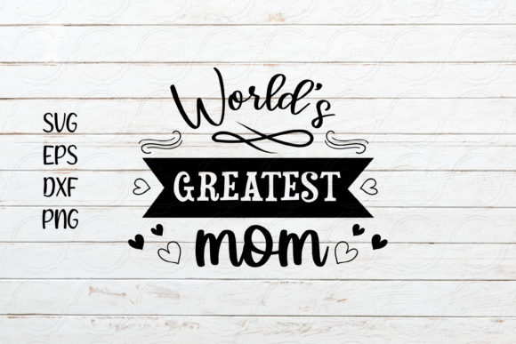 World's Greatest Mom SVG for Crafts and Graphics